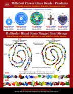 Millefiori Stone Beads: Millefiori Flower Pattern Stone Beads Strings and Millefiori Stone Bead Strands Supplies. Unique Mixed Stone Nugget Beads, Cool Mixed Stone Chips and Semi-Precious Stone Bead Strings. Wholesale Bead Catalogs: Semi-Precious Millefiori Stone Beads Strings Catalog and Multicolor Stone Beads Strands Catalogs.