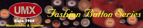 Buttons made of metal, alloy, polyester, ABS, wood, pearl, shell, leather, rubber,
nylon, plastic, acrylic