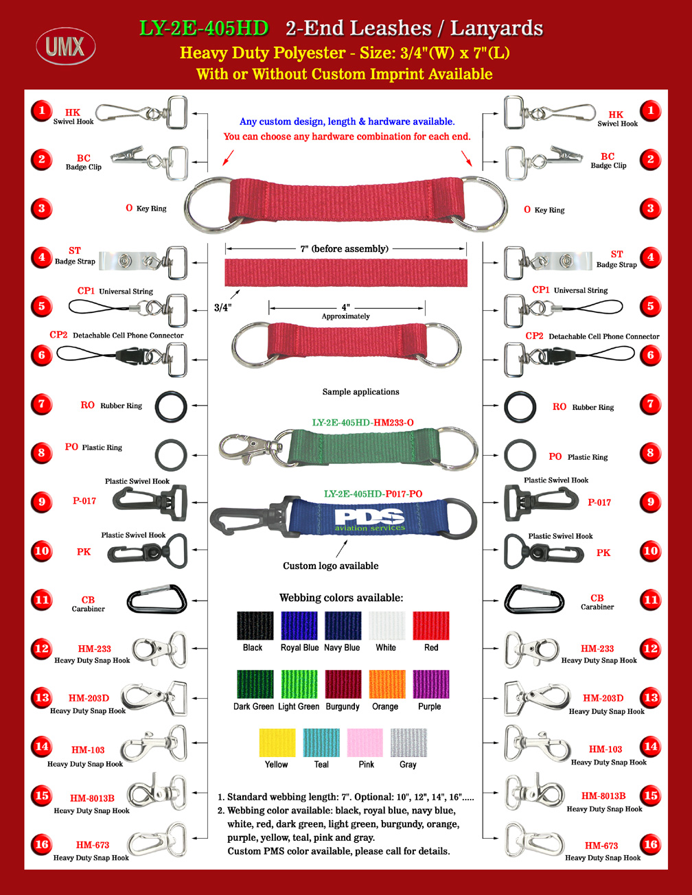 Depending on your leash application you can choose rubber, plastic or metal parts at each end, or two difference material at each of leashes. 